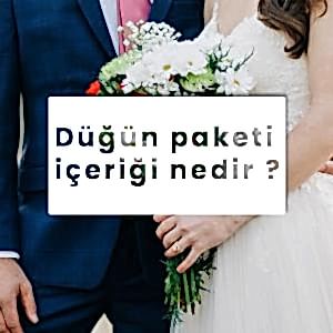Düğün Paketi İçeriği Nedir? Neleri Kapsamaktadır?