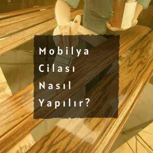 Mobilya Cilası Nasıl Yapılır ?