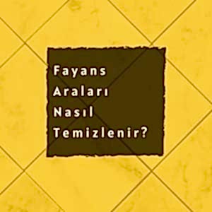 Fayans Araları Nasıl Temizlenir? 